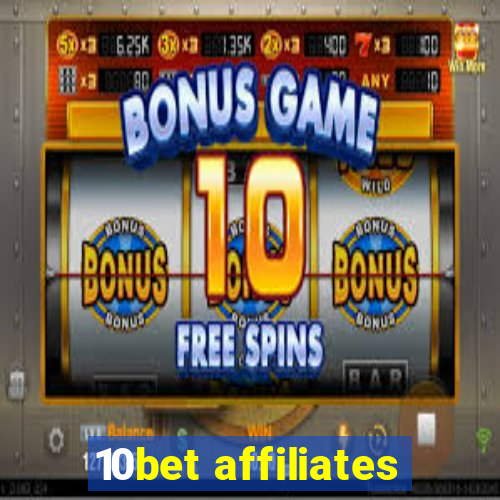 10bet affiliates