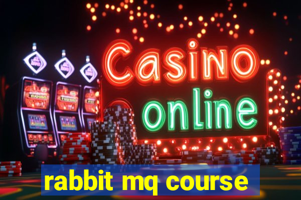 rabbit mq course