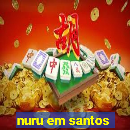 nuru em santos