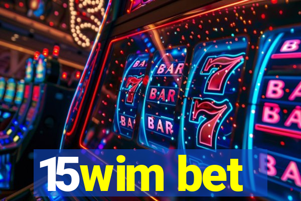 15wim bet