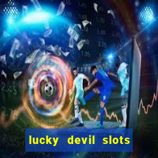 lucky devil slots cash app