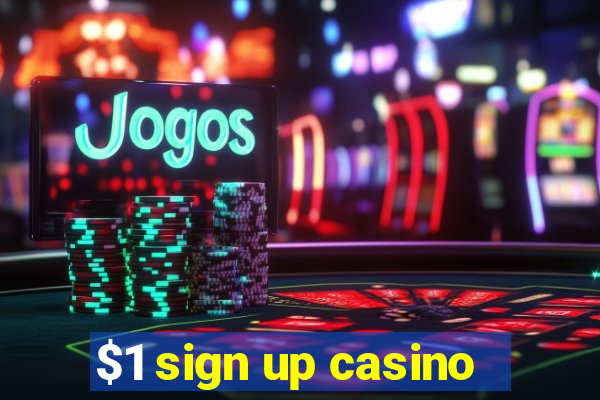 $1 sign up casino