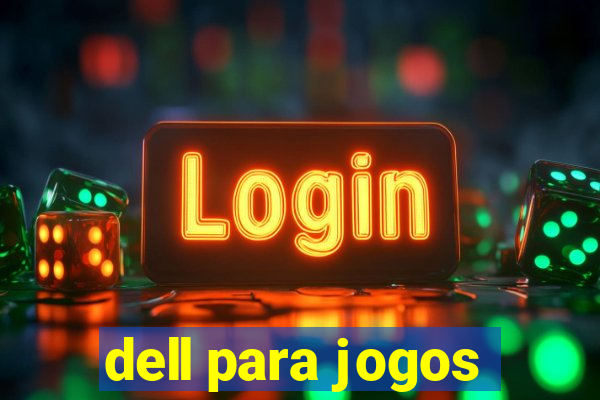 dell para jogos