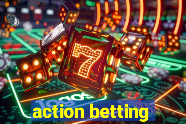 action betting