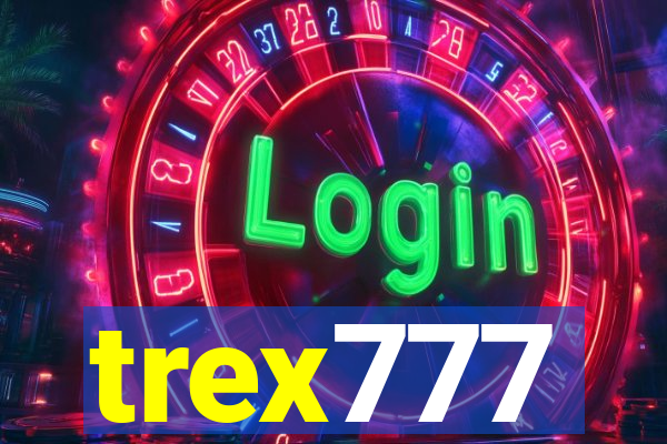 trex777