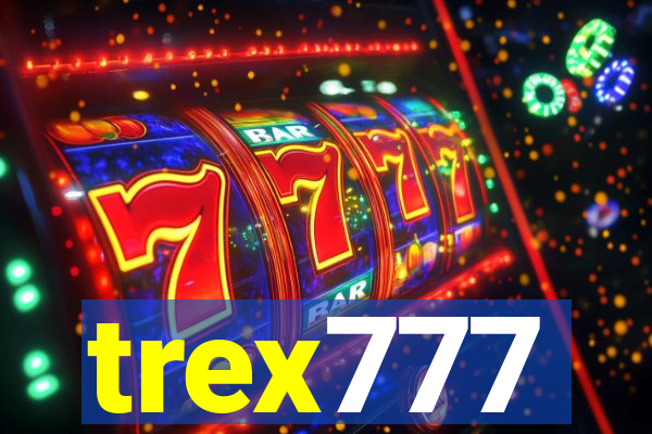 trex777