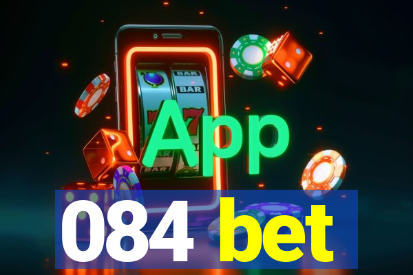 084 bet