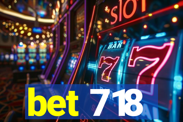 bet 718