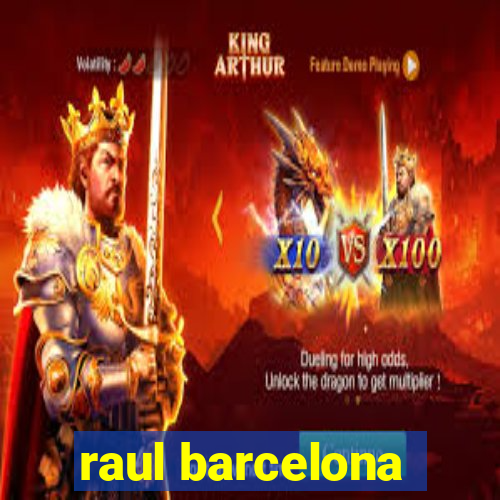 raul barcelona