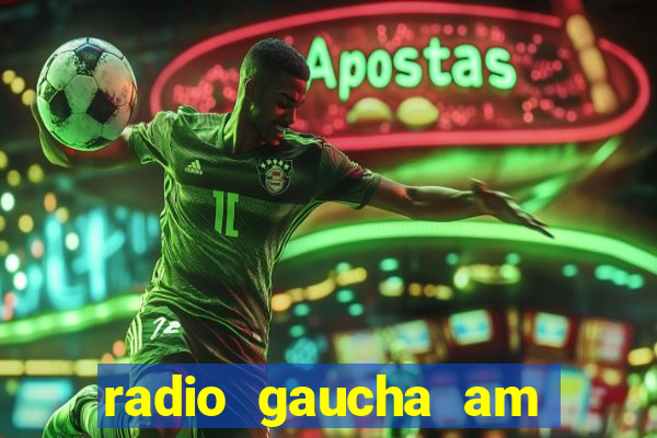 radio gaucha am 600 porto alegre rs