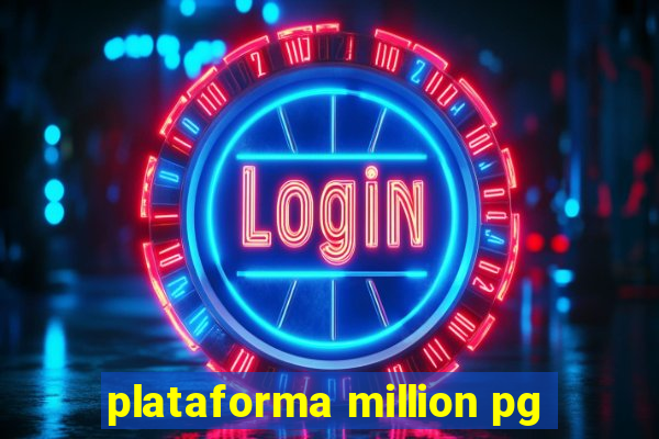 plataforma million pg