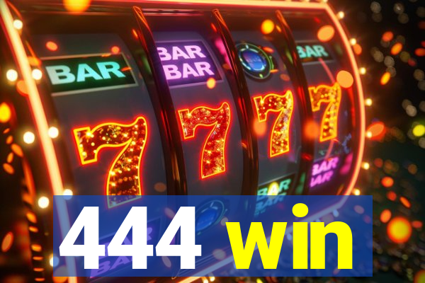 444 win