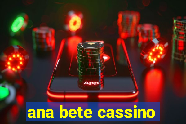 ana bete cassino