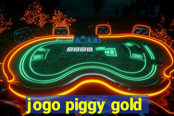 jogo piggy gold