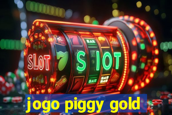 jogo piggy gold