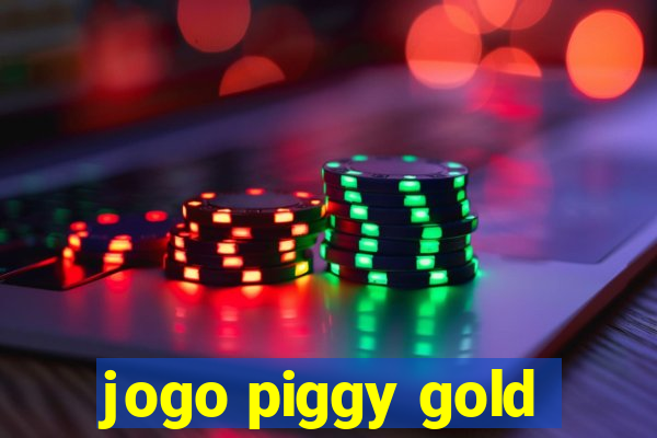 jogo piggy gold