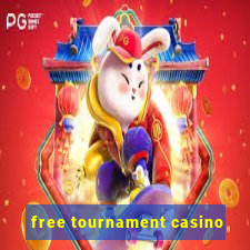 free tournament casino