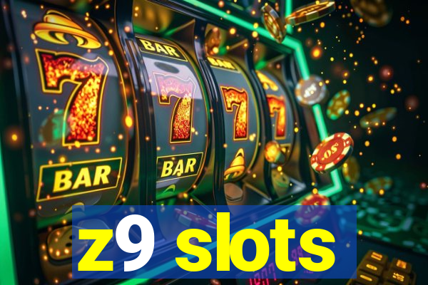 z9 slots