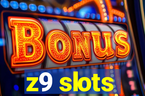 z9 slots