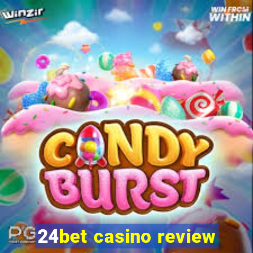 24bet casino review