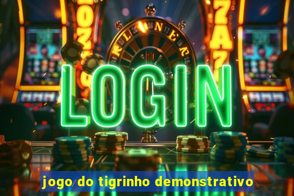 jogo do tigrinho demonstrativo