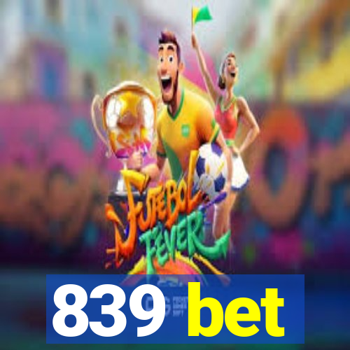 839 bet