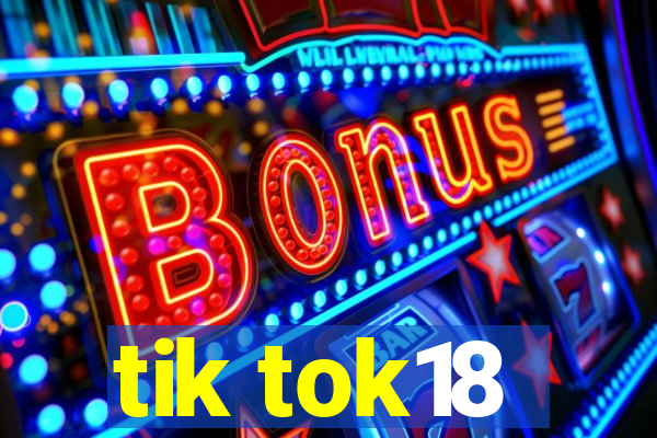 tik tok18