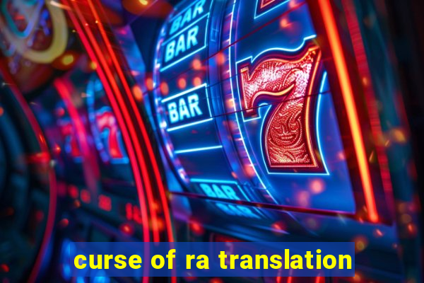 curse of ra translation