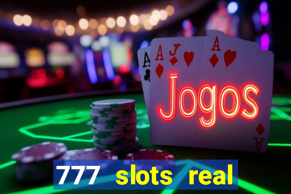 777 slots real money app