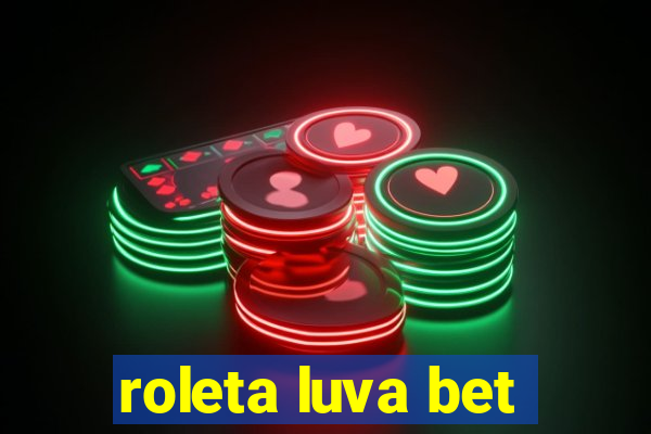 roleta luva bet