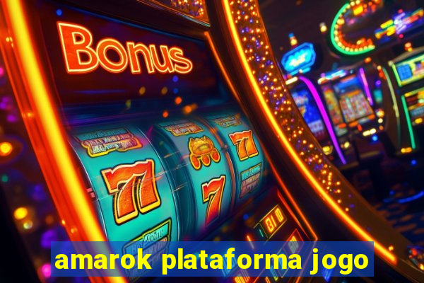 amarok plataforma jogo