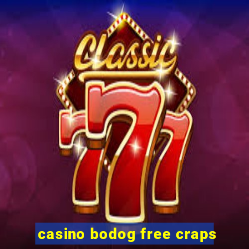 casino bodog free craps