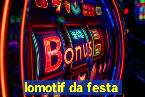 lomotif da festa