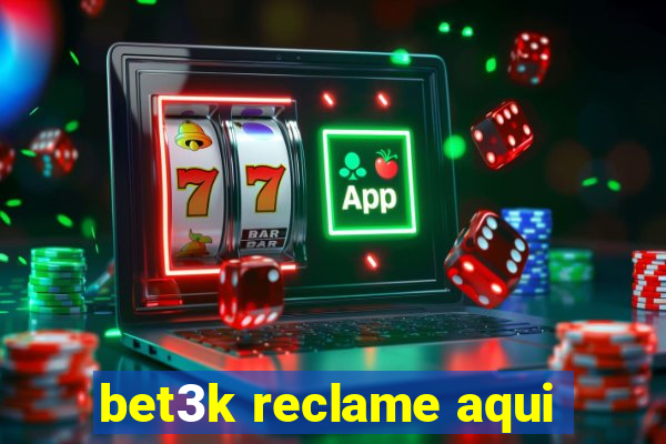 bet3k reclame aqui