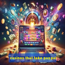 casinos that take paypal