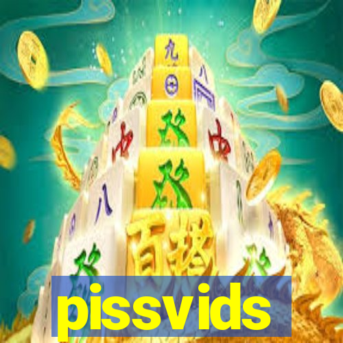 pissvids