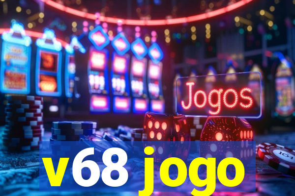 v68 jogo