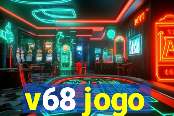 v68 jogo