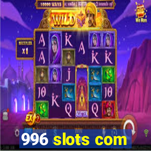 996 slots com