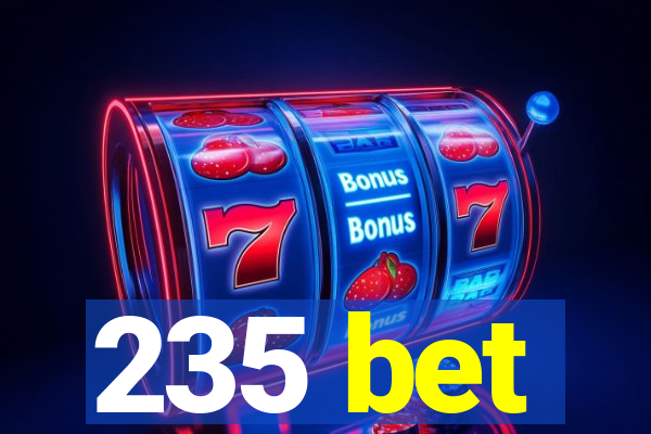 235 bet