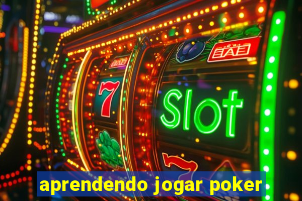 aprendendo jogar poker