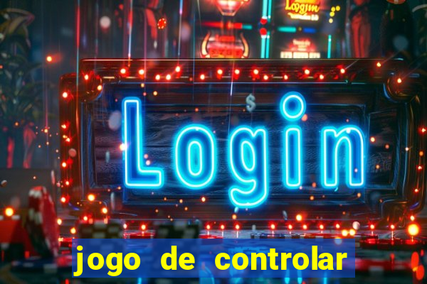 jogo de controlar as pessoas