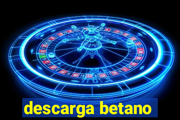 descarga betano