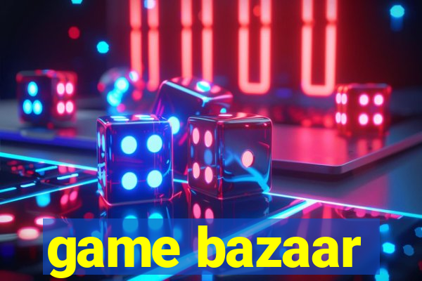 game bazaar