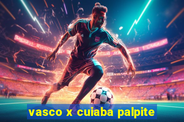 vasco x cuiaba palpite