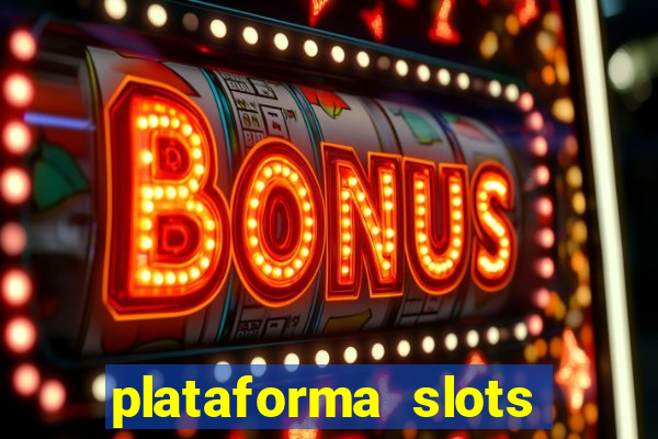 plataforma slots paga mesmo