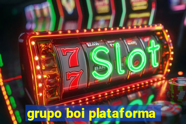 grupo boi plataforma