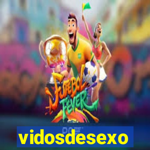 vidosdesexo