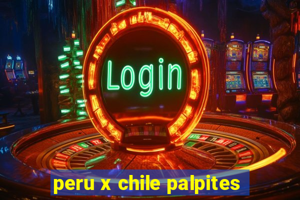 peru x chile palpites