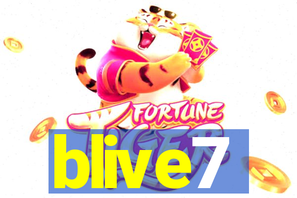 blive7